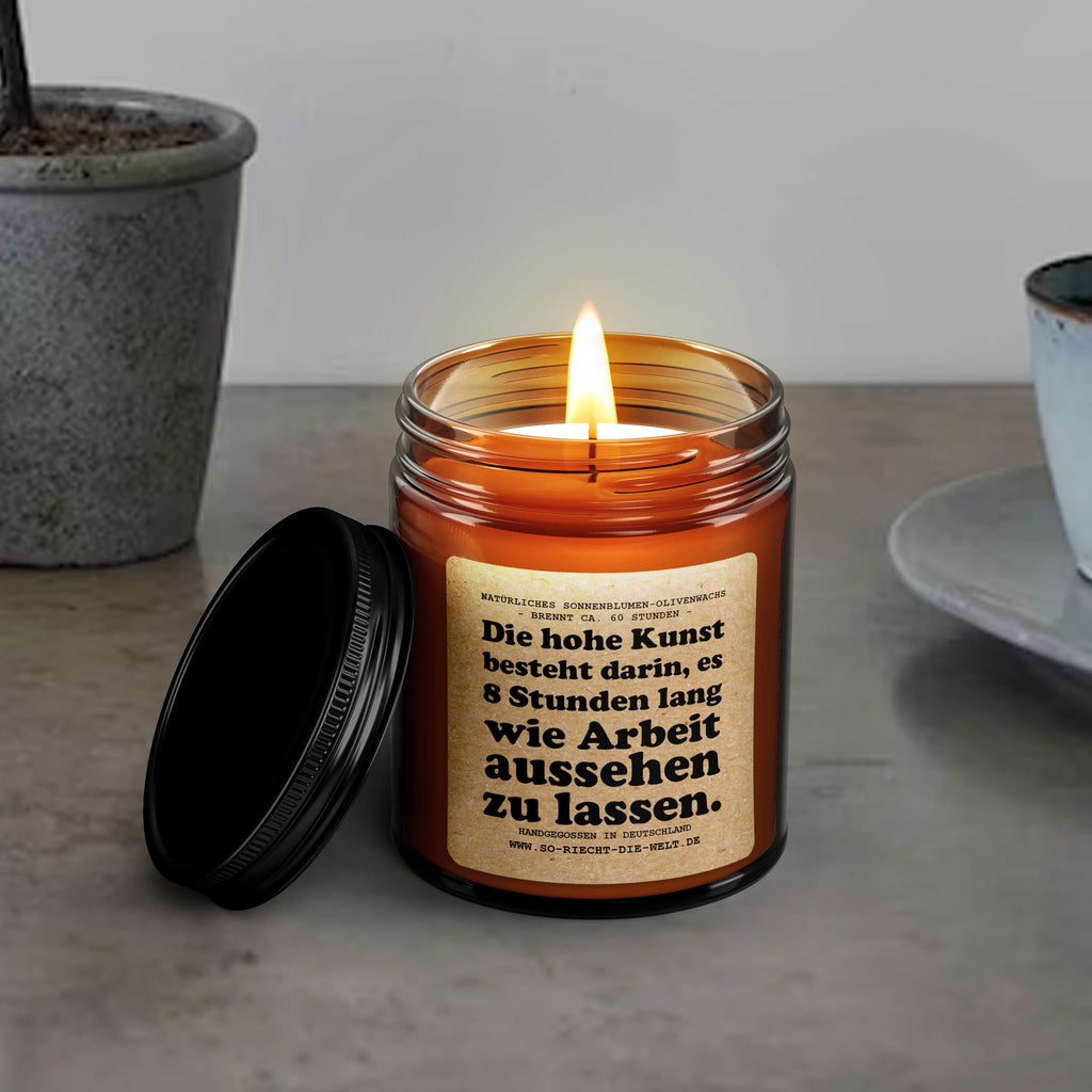 Die hohe Kunst besteht darin, es 8 Stunden lang wie Arbeit aussehen zu lassen. Kerze Kollegen Geschenk Chef